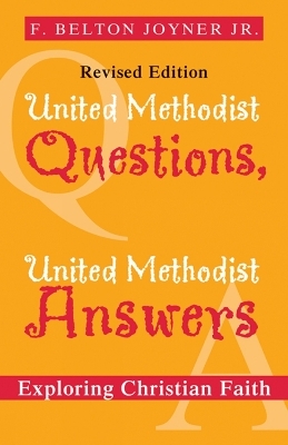 United Methodist Questions, United Methodist Answers, Revised Edition - Belton Joyner