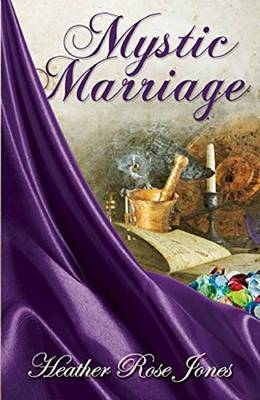 Mystic Marriage - Heather Rose Jones