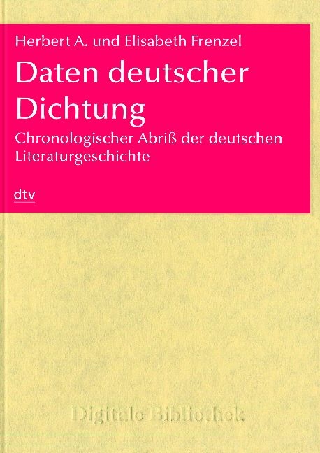 Daten deutscher Dichtung - Herbert A Frenzel, Elisabeth Frenzel
