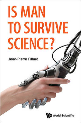 Is Man To Survive Science? - Jean-Pierre Fillard