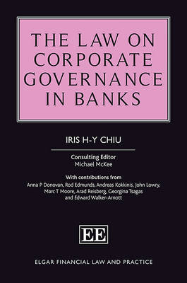 The Law on Corporate Governance in Banks - Iris H.-Y. Chiu, Michael McKee