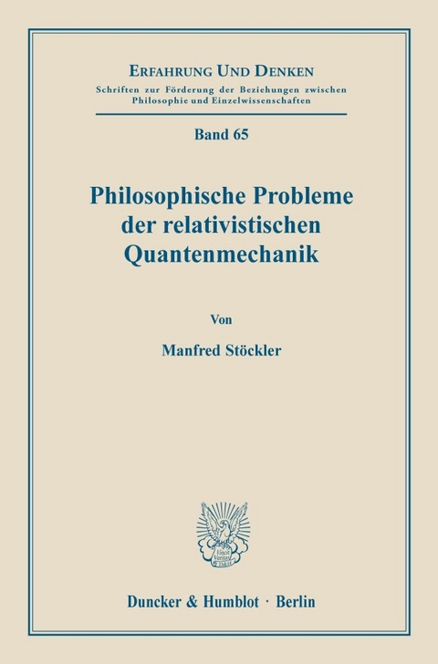 Philosophische Probleme der relativistischen Quantenmechanik. - Manfred Stöckler