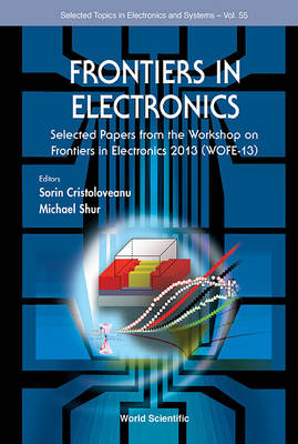 Frontiers In Electronics: Selected Papers From The Workshop On Frontiers In Electronics 2013 (Wofe-13) - 