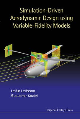 Simulation-driven Aerodynamic Design Using Variable-fidelity Models - Leifur Leifsson, Slawomir Koziel