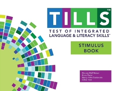 Test of Integrated Language and Literacy Skills® (TILLS®) Stimulus Book - Nickola Nelson, Elena Plante, Nancy Helm-Estabrooks, Gillian Hotz