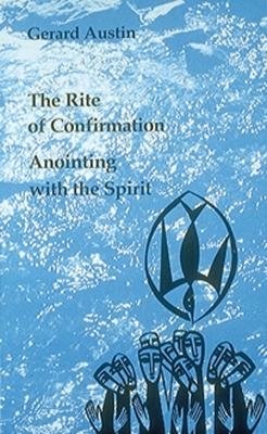 Anointing with the Spirit - Gerard Austin