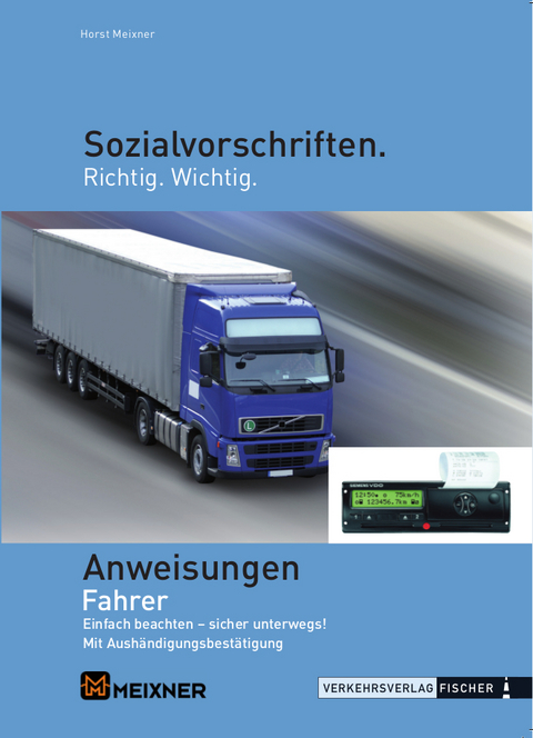 Anweisungen Fahrer Sozialvorschriften - für Österreich - Horst Meixner