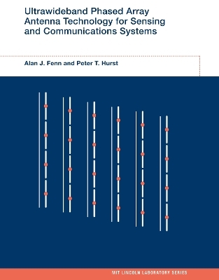 Ultrawideband Phased Array Antenna Technology for Sensing and Communications Systems - Alan J. Fenn, Peter T. Hurst