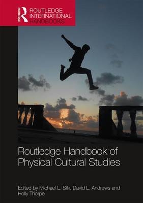 Routledge Handbook of Physical Cultural Studies - 