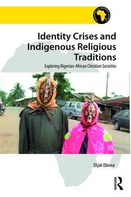 Identity Crises and Indigenous Religious Traditions -  Elijah Obinna