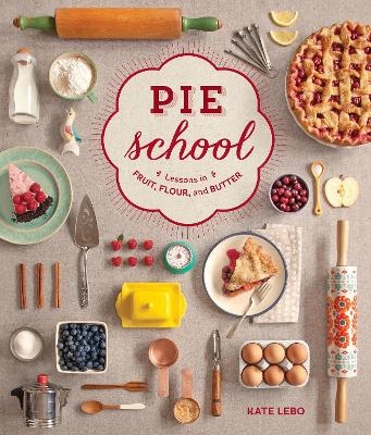 Pie School - Kate Lebo