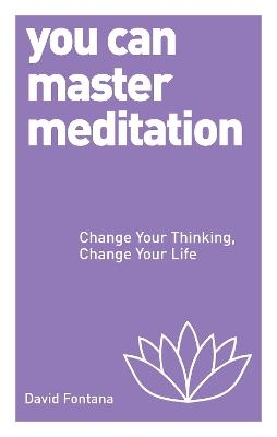 You Can Master Meditation - David Fontana