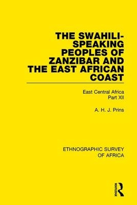 Swahili-Speaking Peoples of Zanzibar and the East African Coast (Arabs, Shirazi and Swahili) -  A. H. J. Prins