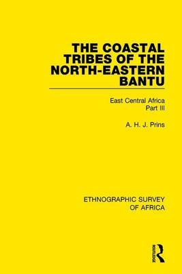 The Coastal Tribes  of the North-Eastern Bantu (Pokomo, Nyika, Teita) -  A. H. J. Prins