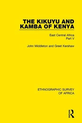 Kikuyu and Kamba of Kenya -  Greet Kershaw,  John Middleton