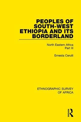 Peoples of South-West Ethiopia and Its Borderland -  Ernesta Cerulli