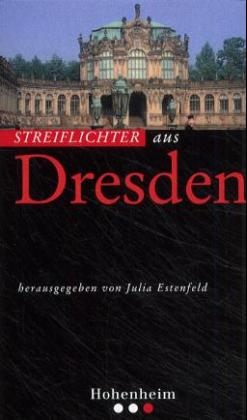 Streiflichter / ... aus Dresden - 