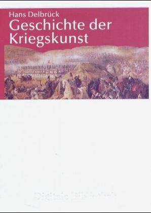 Geschichte der Kriegskunst - Hans Delbrück