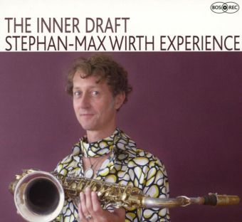 Stephan-Max Wirth Experience, The Inner Draft, 1 Audio-CD - Stephan-Max Wirth