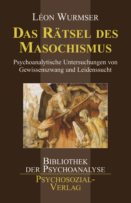 Das Rätsel des Masochismus - Léon Wurmser