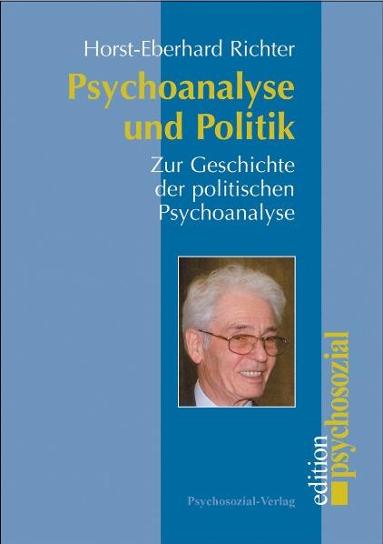 Psychoanalyse und Politik - Horst-Eberhard Richter