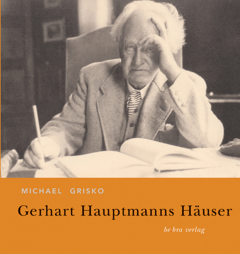 Gerhart Hauptmanns Häuser - Michael Grisko