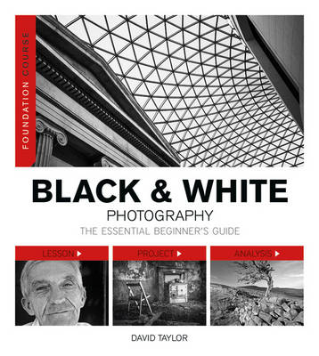 Foundation Course: Black & White Photography - D Taylor