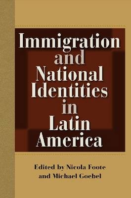 Immigration and National Identities in Latin America - 