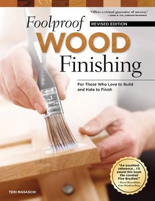 Foolproof Wood Finishing, Revised Edition - Teri Masaschi