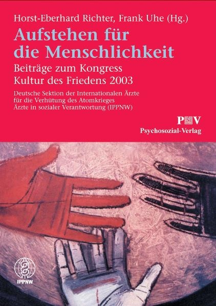 Aufstehen für die Menschlichkeit - Horst-Eberhard Richter, Frank Uhe