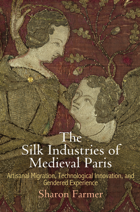 Silk Industries of Medieval Paris -  Sharon Farmer