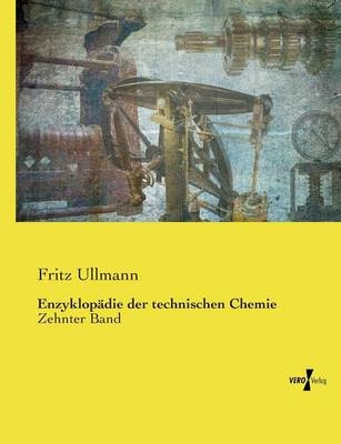Enzyklopädie der technischen Chemie - Fritz Ullmann