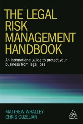 The Legal Risk Management Handbook -  Professor Chris Guzelian,  Matthew Whalley