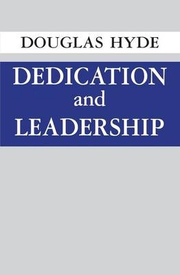 Dedication and Leadership -  Douglas Hyde