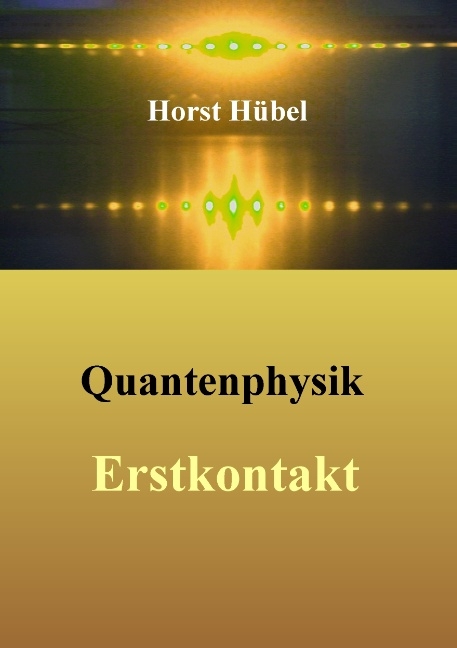 Quantenphysik - Erstkontakt - Horst Hübel