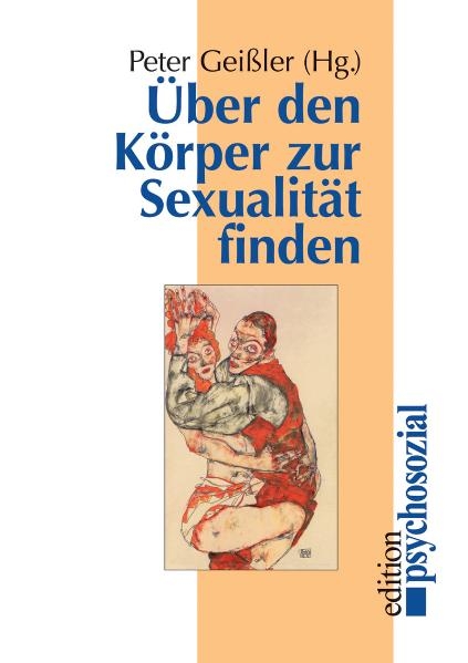 Über den Körper zur Sexualität finden - Peter Geißler