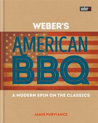 Weber's American Barbecue -  Jamie Purviance