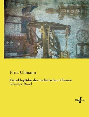 Enzyklopädie der technischen Chemie - Fritz Ullmann