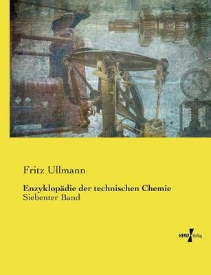 Enzyklopädie der technischen Chemie - Fritz Ullmann
