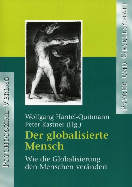 Der globalisierte Mensch - Wolfgang Hantel-Quitmann, Peter Kastner