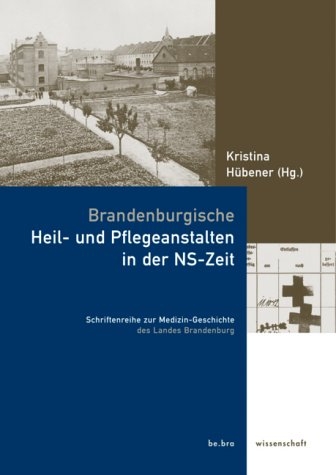 Brandenburgische Heil- und Pflegeanstalten in der NS-Zeit - 