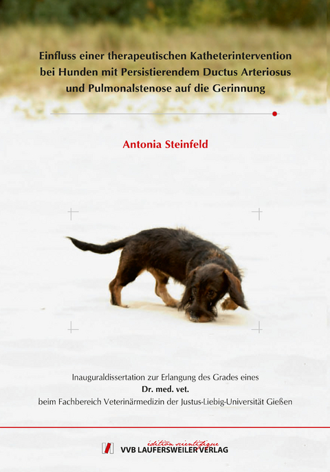 Einfluss einer therapeutischen Katheterintervention bei Hunden mit Persistierendem Ductus Arteriosus und Pulmonalstenose auf die Gerinnung - Antonia Steinfeld