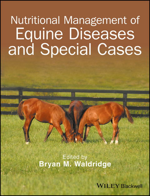 Nutritional Management of Equine Diseases and Special Cases - 