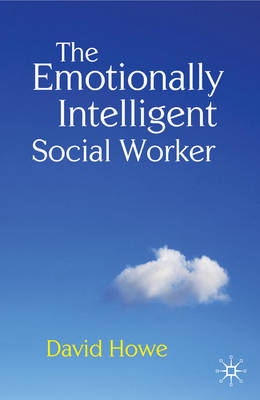 Emotionally Intelligent Social Worker -  Howe David Howe