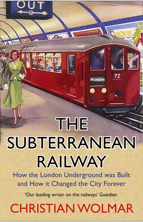 The Subterranean Railway -  Christian Wolmar