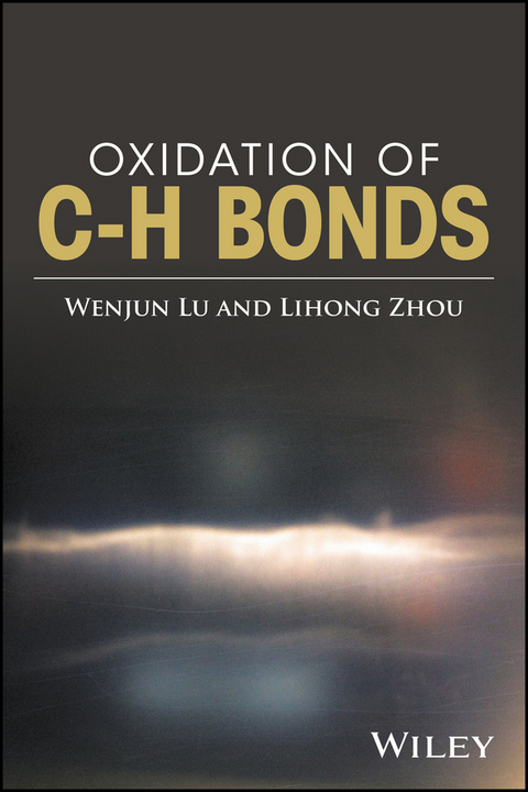 Oxidation of C-H Bonds - Wenjun Lu, Lihong Zhou