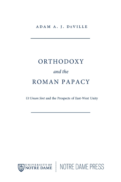 Orthodoxy and the Roman Papacy - Adam A. J. DeVille