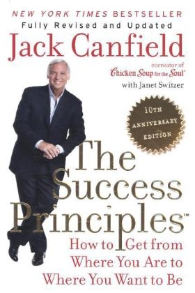 The Success Principles - Jack Canfield, Janet Switzer