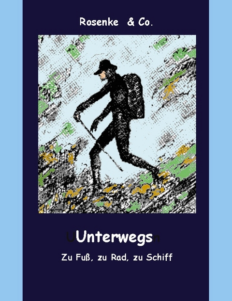 Unterwegs - Eberhard Rosenke