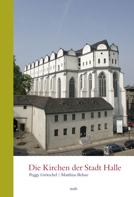 Die Kirchen der Stadt Halle - Peggy Grötschel, Matthias Behne